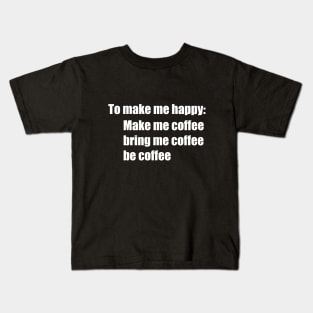 To make me happy Kids T-Shirt